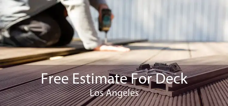 Free Estimate For Deck Los Angeles